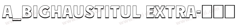 a_BighausTitul Extra字体转换